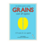 Grains, Seeds & Legumes by Molly Brown